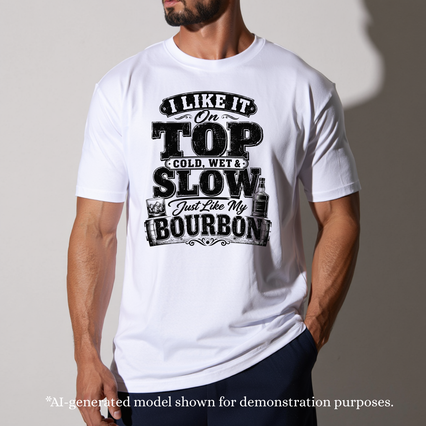 I LIKE IT ON TOP COLD WET AND SLOW JUST LIKE MY BOURBON.. T-Shirt