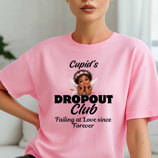 CUPID'S DROPOUT CLUB.   FALLING AT LOVE SINCE FOREVER. T-Shirt
