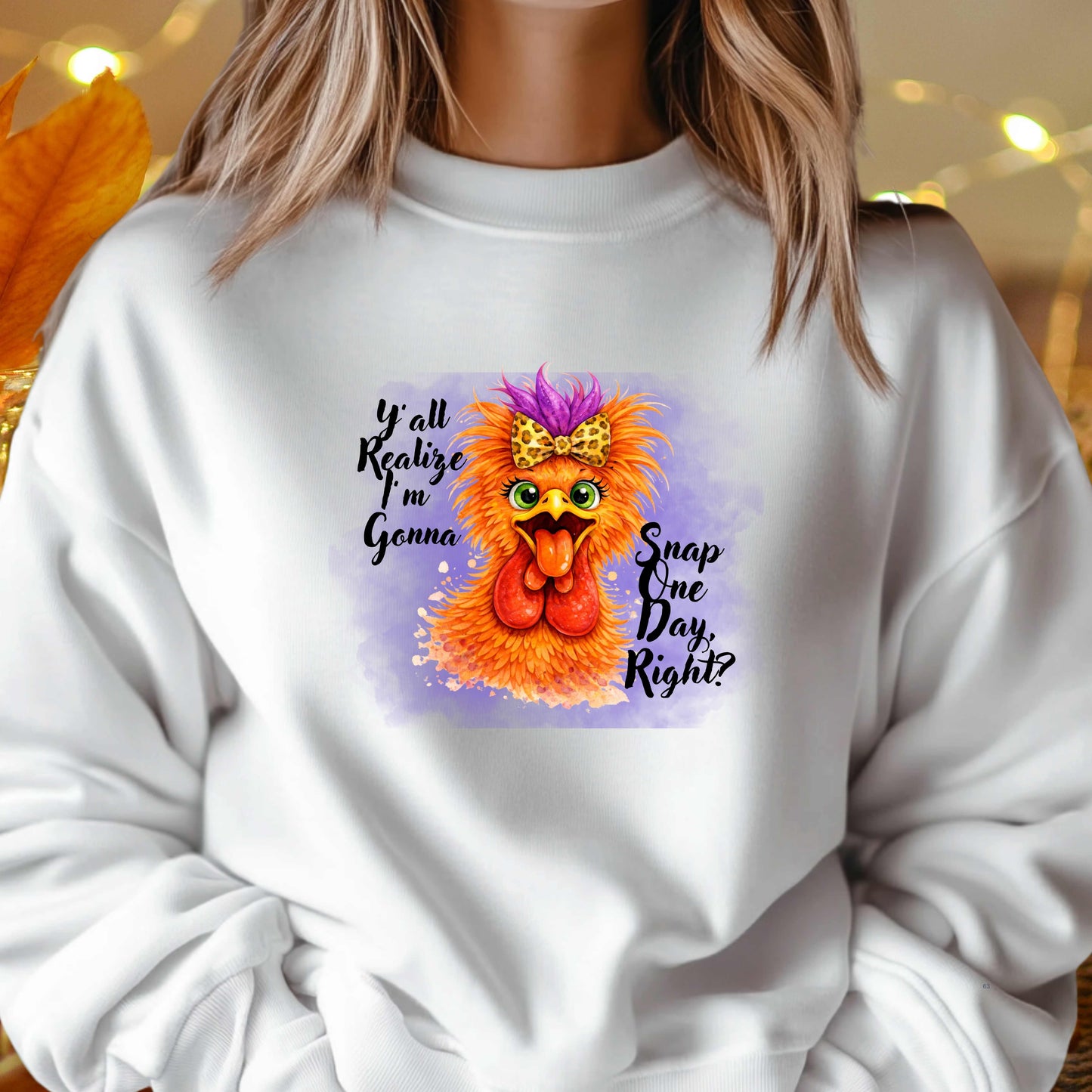 CHICKEN YALL REALIZE IM GONNA SNAP ONE DAY RIGHT   Crewneck Pullover Sweatshirt