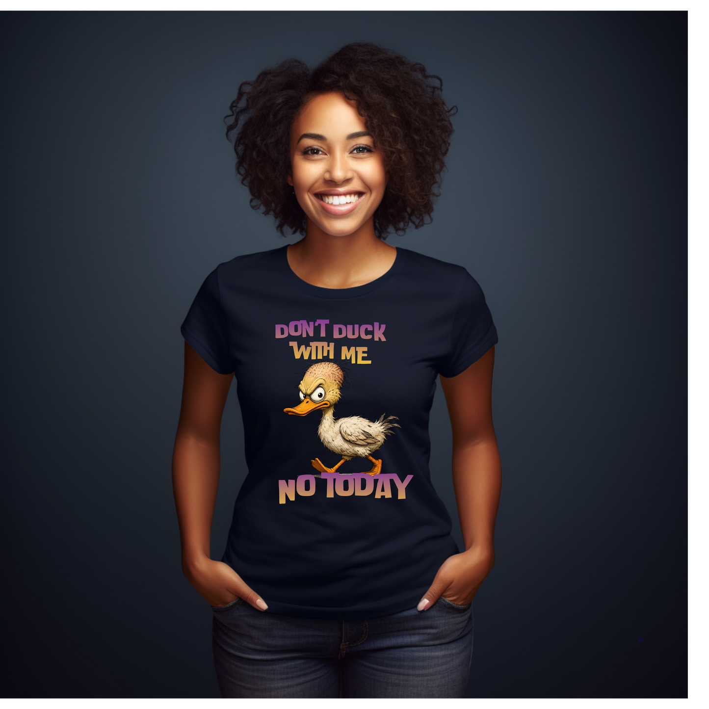 DON;T DUCK WITH ME NO TODAY.. T-Shirt