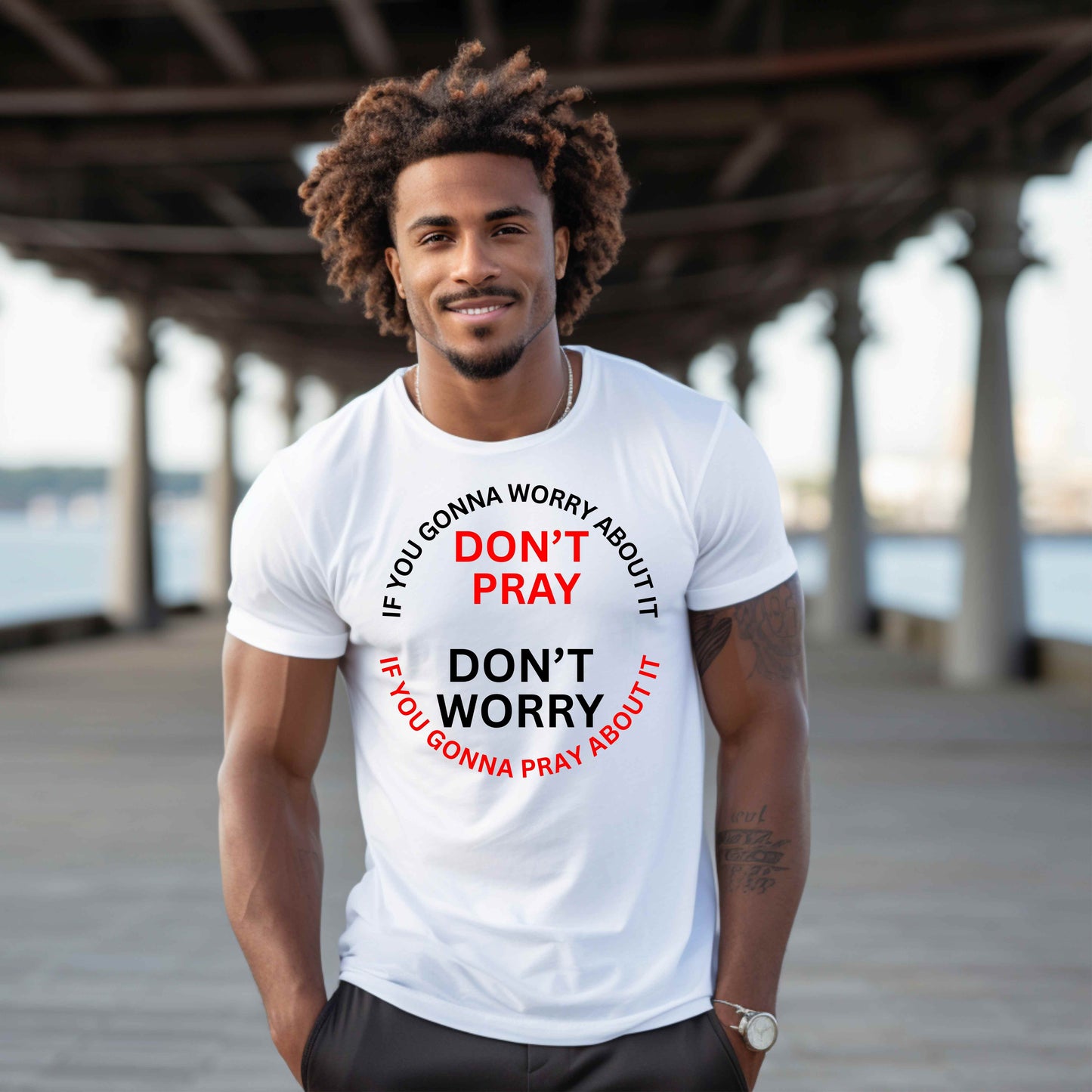 DON'T PRAY, DON'T WORRY. T-Shirt