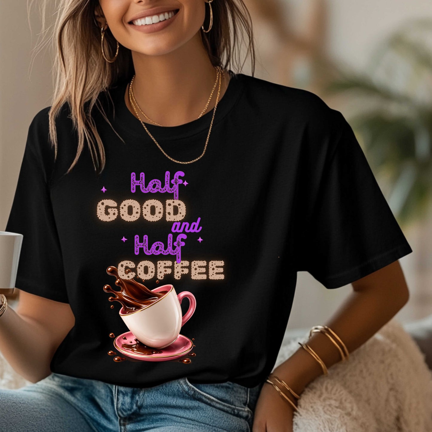 HALF GOOD HALF COFFEE. T-Shirt