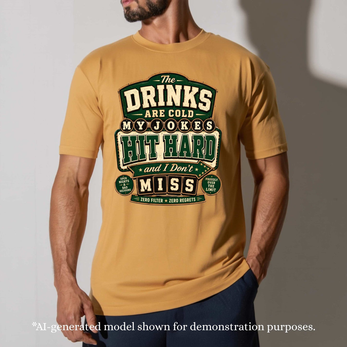 THE DRINKS ARE COLD MY JOKES HIT HARD AND I DON'T MISS. T-Shirt
