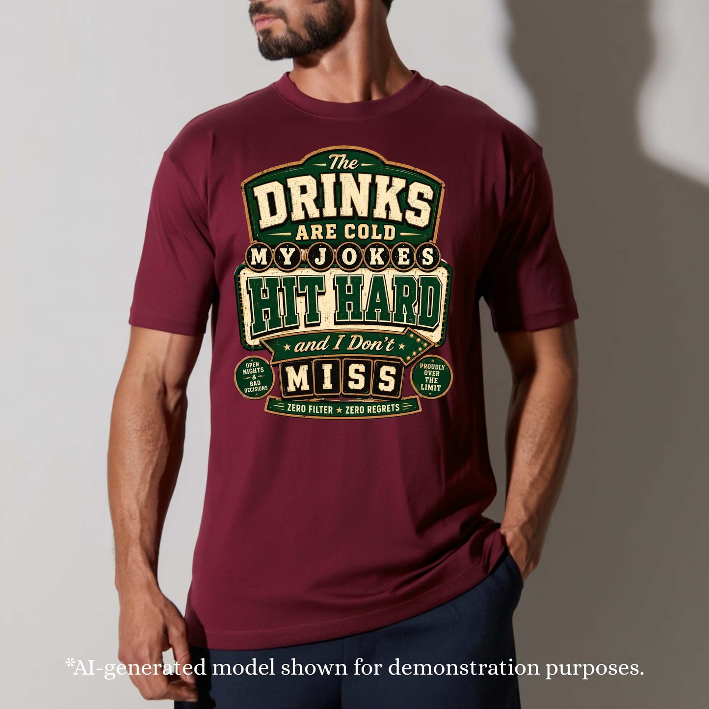 THE DRINKS ARE COLD MY JOKES HIT HARD AND I DON'T MISS. T-Shirt