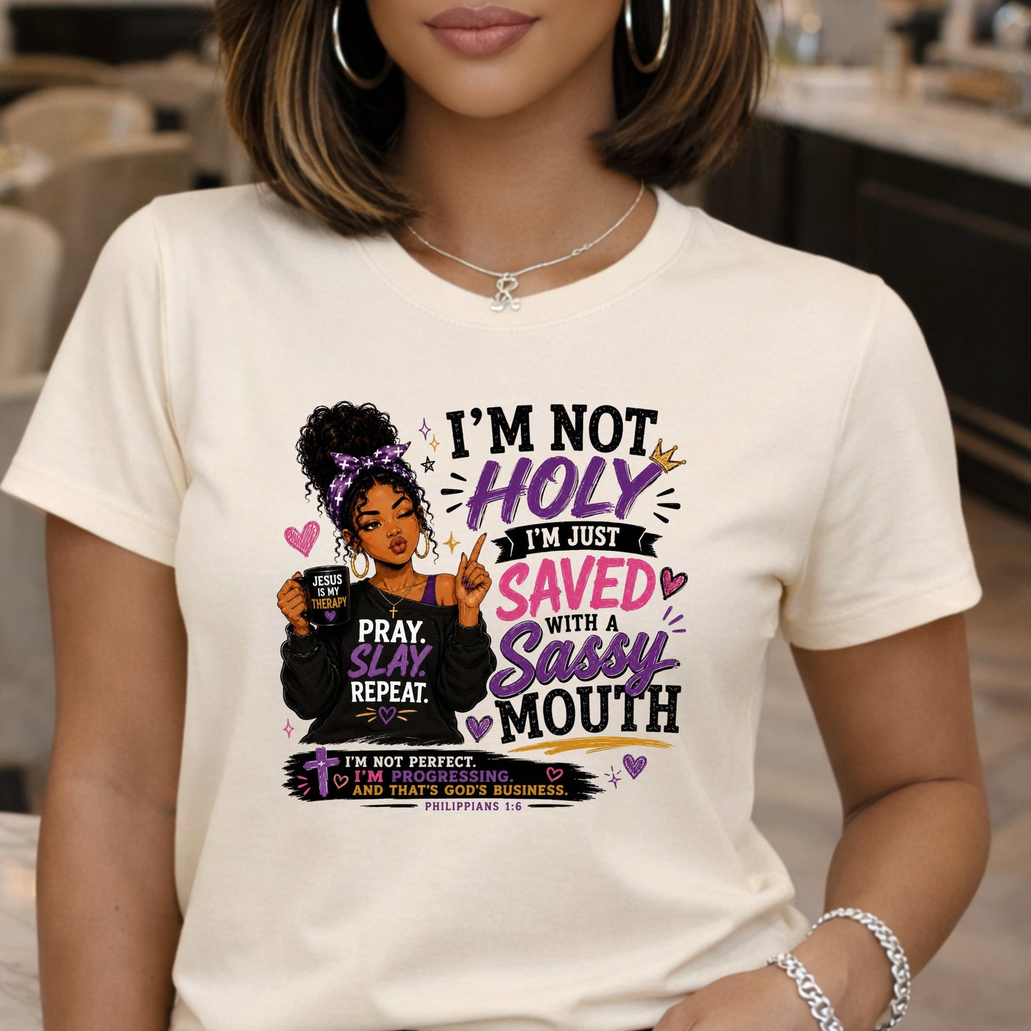 I'M NOT HOLY  I'M JUST SAVED WITH A SASSY MOUTH. T-Shirt