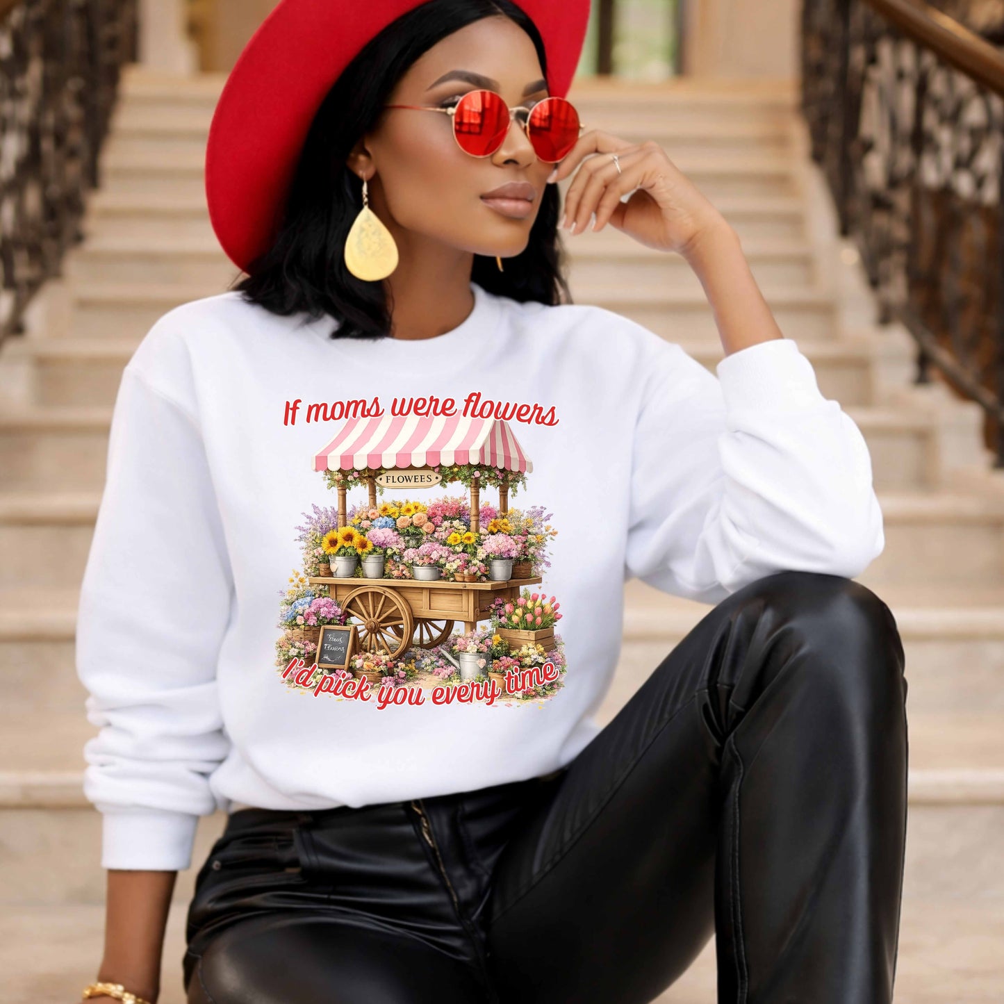 IF MOMS WERE FLOWERS I'D PICK YOU EVERY TIME Crewneck Pullover Sweatshirt