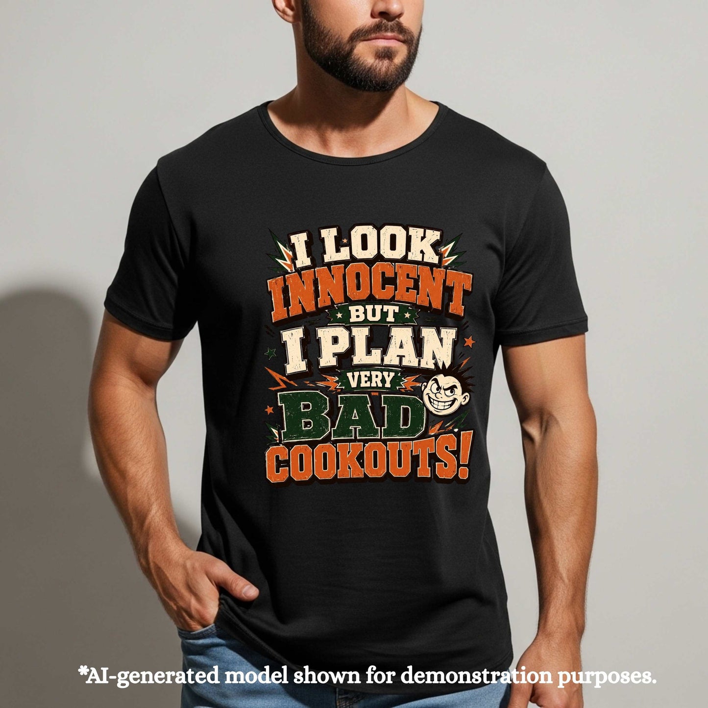 I LOOK INNOCENT BUT I PLAN VERY BAD COOKOUTS! T-Shirt