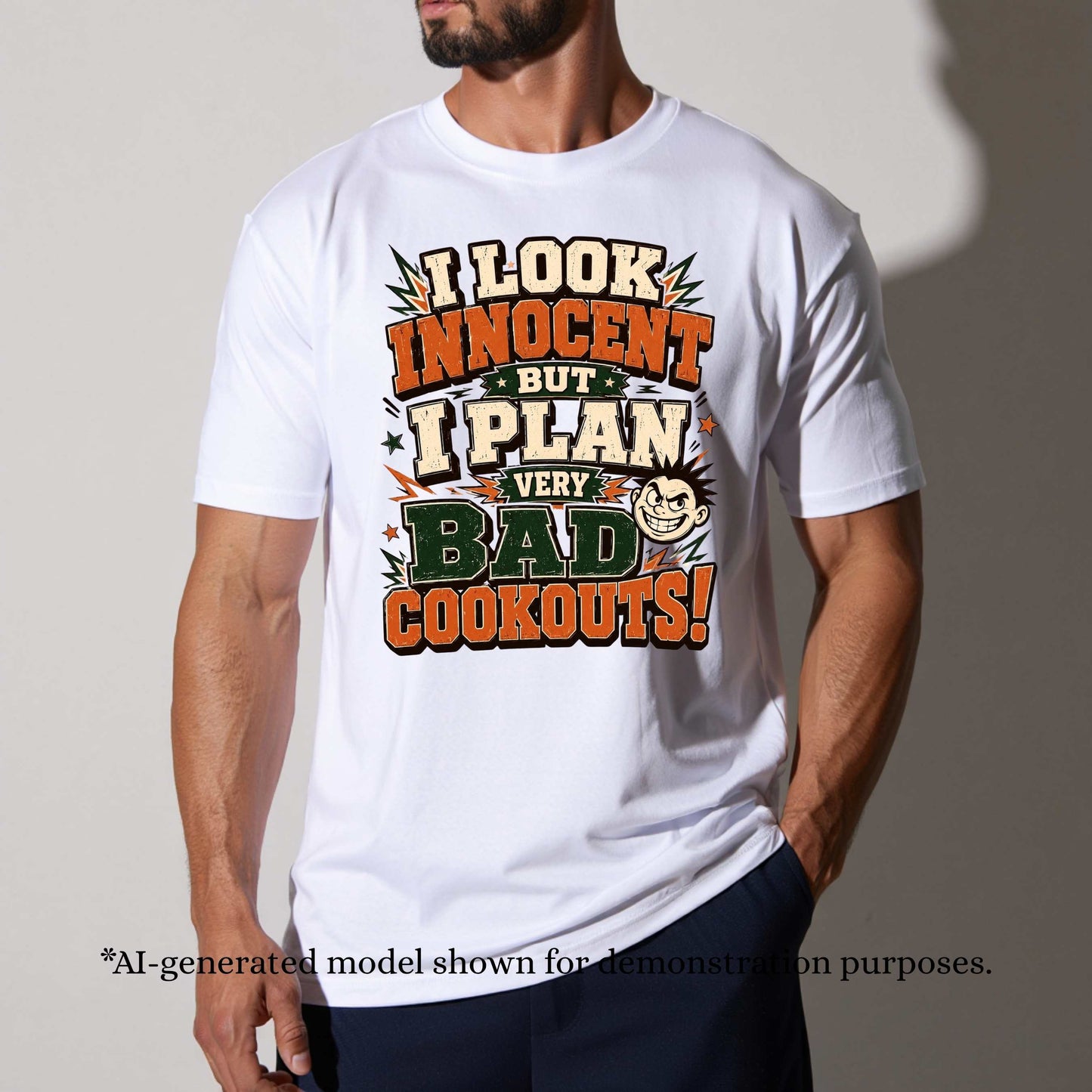 I LOOK INNOCENT BUT I PLAN VERY BAD COOKOUTS! T-Shirt
