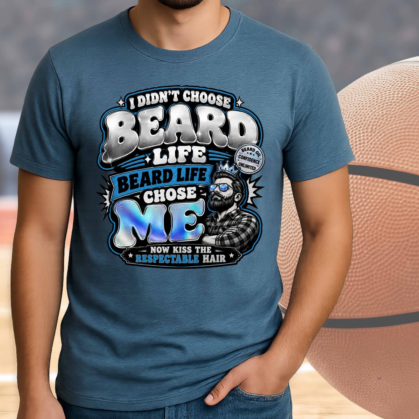 I DIDN'T CHOOSE BEARD LIFE , BEARD LIFE CHOSE ME. T-Shirt