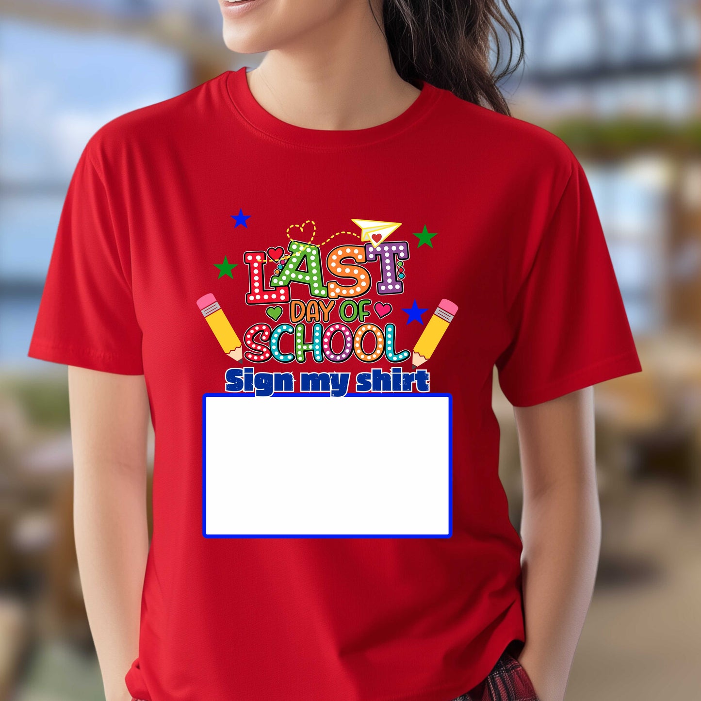 LAST DAY OF SCHOOL  SIGN MY SHIRT ADULT  . T-Shirt