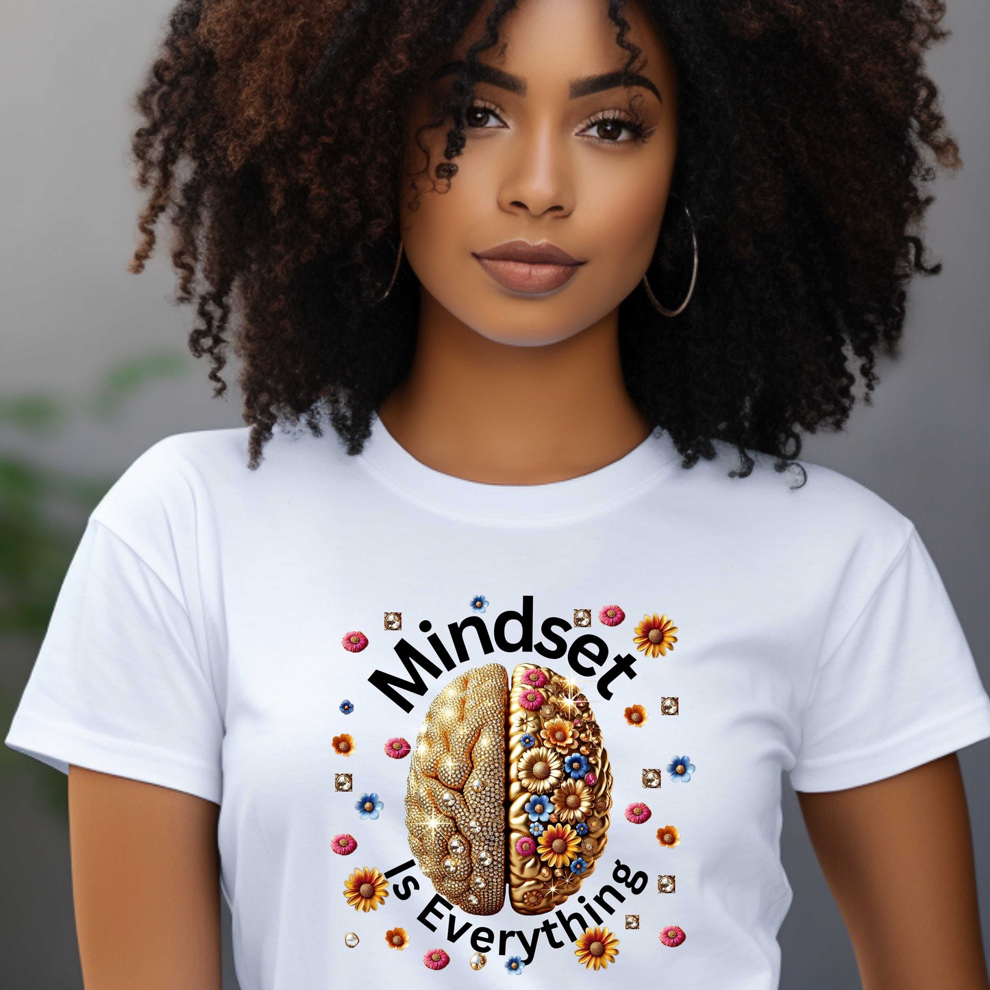 flowers mindset is everything. T-Shirt