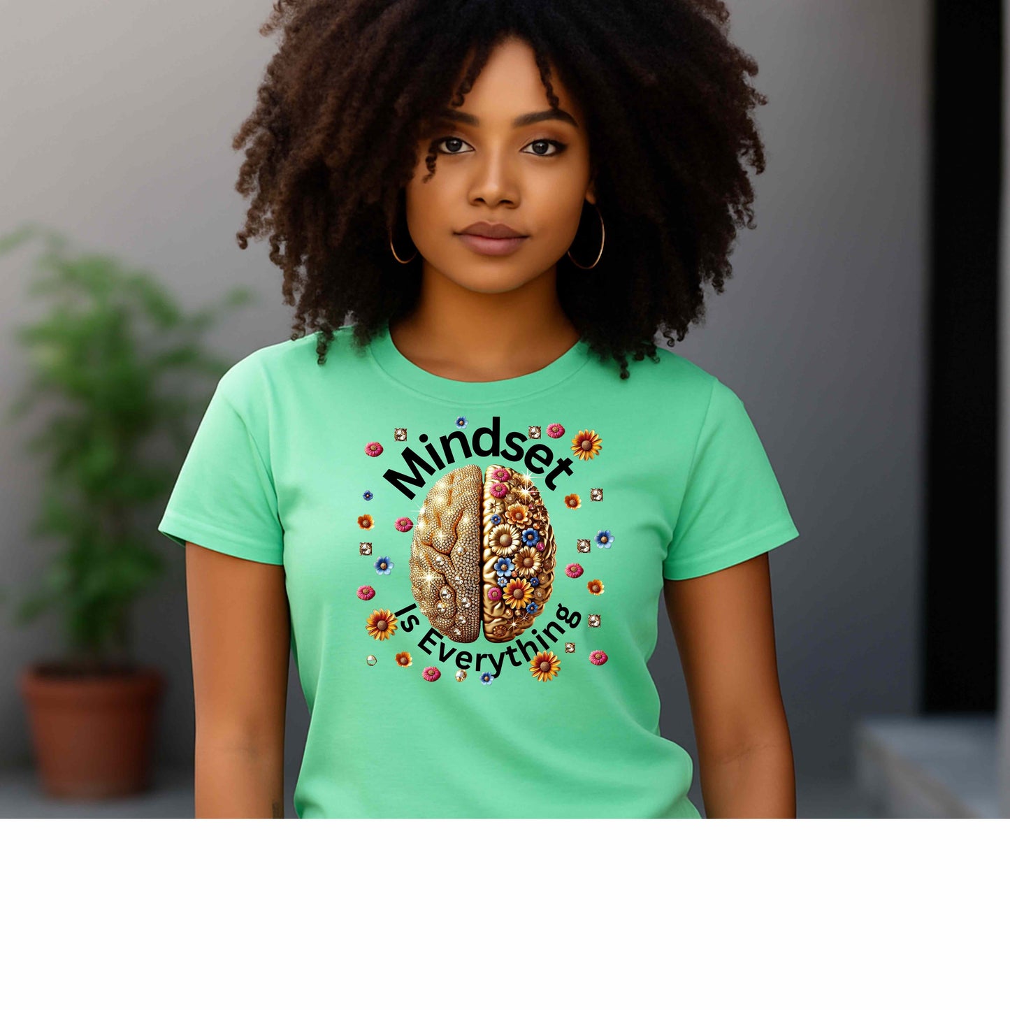 flowers mindset is everything. T-Shirt