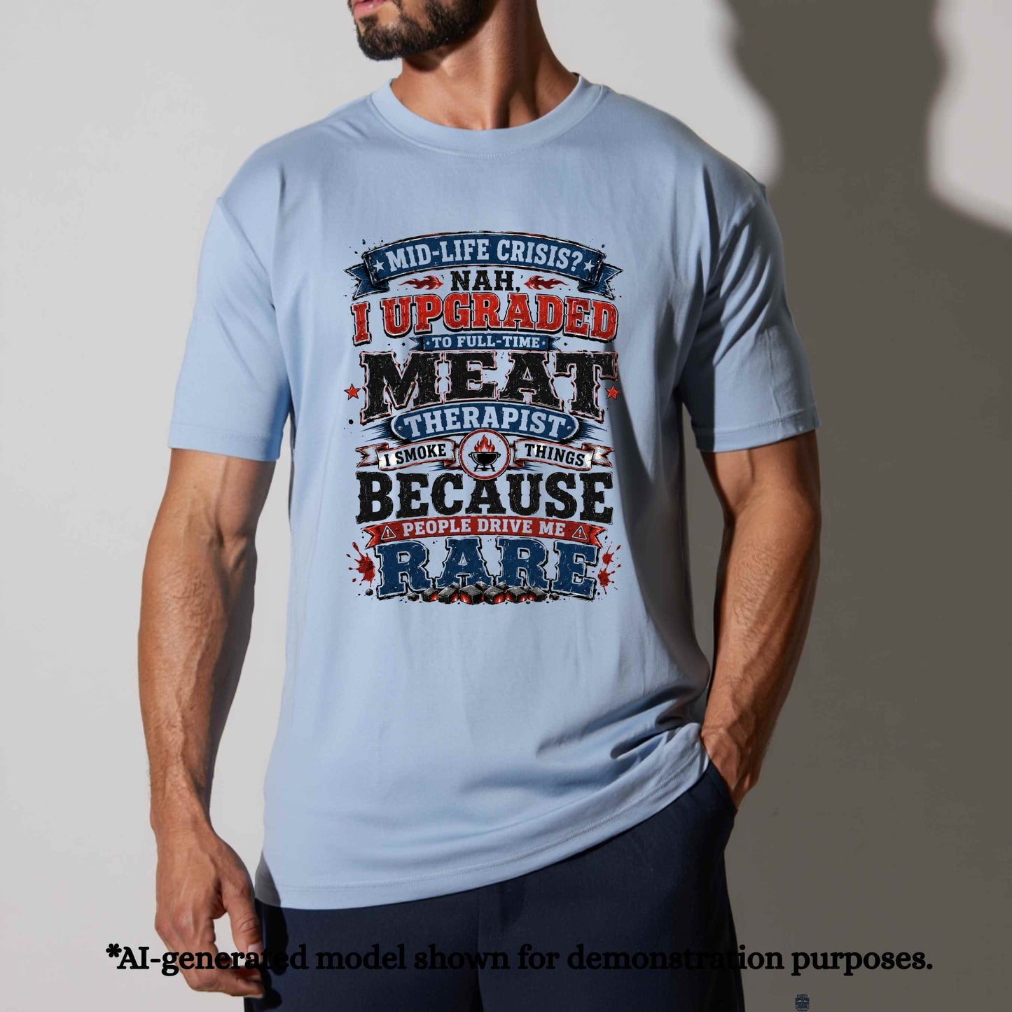 MID-LIFE CRISIS NAH  I UPGRADED TO FULL TIME , MEAT THERAPIST. T-Shirt