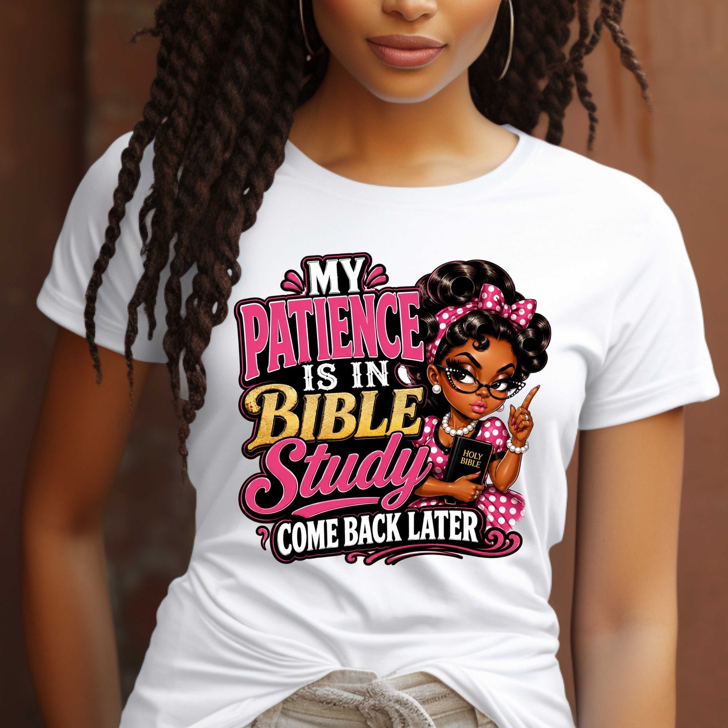 MY PATIENCE IS IN BIBLE STUDY  COME BACK LATER T-Shirt