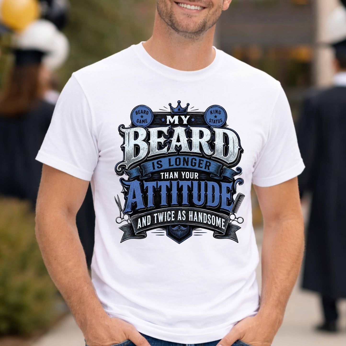 MY BEARD IS LONGER THAN YOUR ATTITUDE AND TWICE AS HANDSOME.. T-Shirt