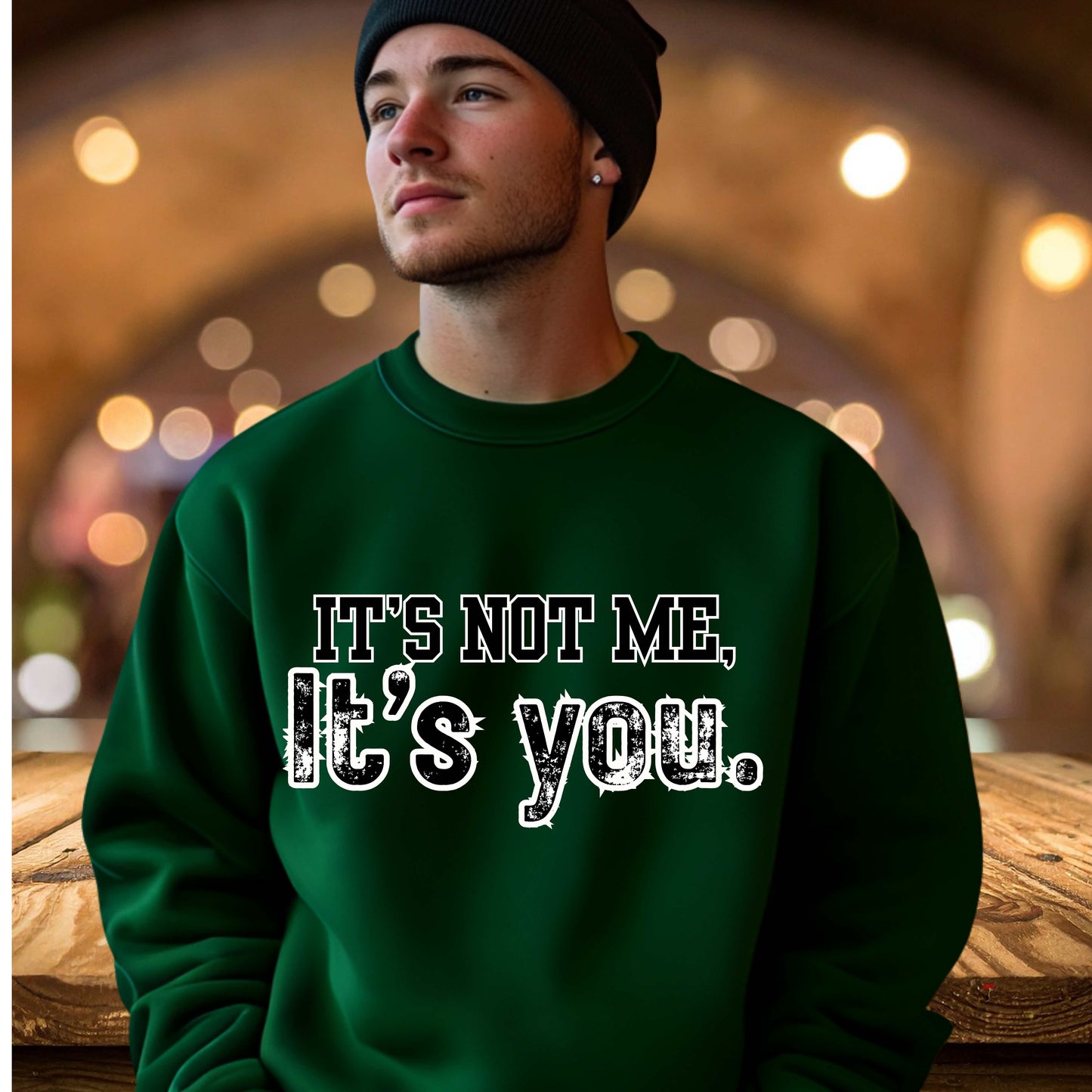 IT'S NOT ME , IT'S YOU.   Crewneck Pullover Sweatshirt