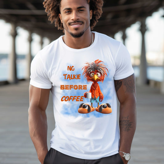 NO TALKIE BEFORE COFFEE. T-Shirt