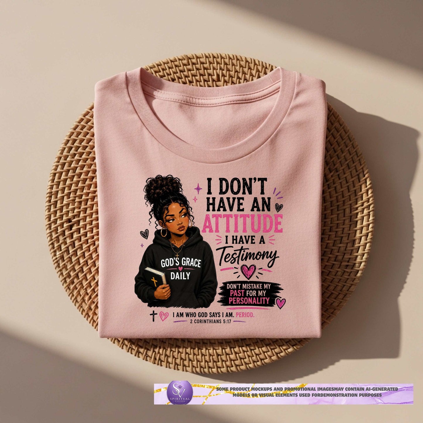 I DON'T HAVE AN ATTITUDE  I HAVE A TESTIMONY. T-Shirt