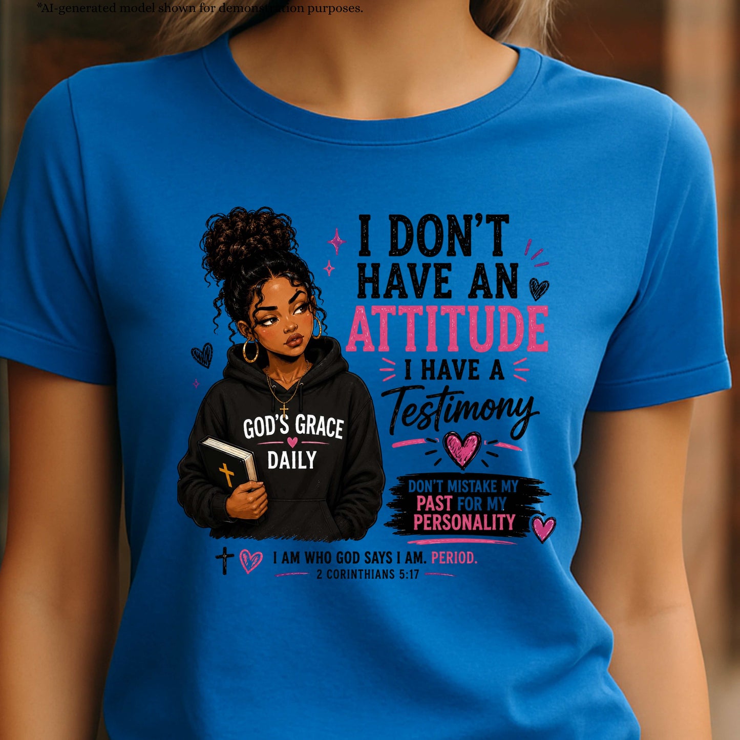 I DON'T HAVE AN ATTITUDE  I HAVE A TESTIMONY. T-Shirt