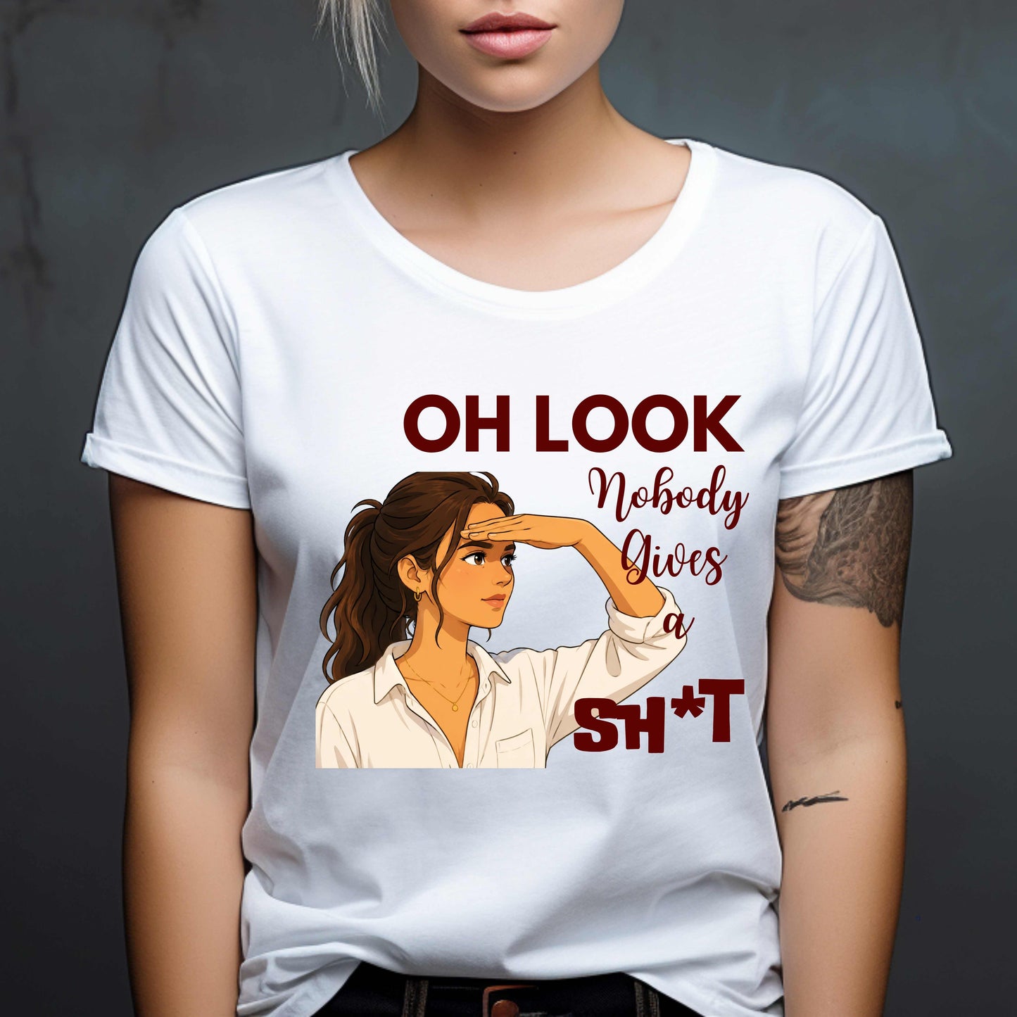 OH LOOK NOBODY GIVES A SH*T. T-Shirt