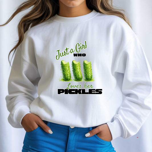 JUST A GIRL WHO LOVES HER PICKLES   Crewneck Pullover Sweatshirt