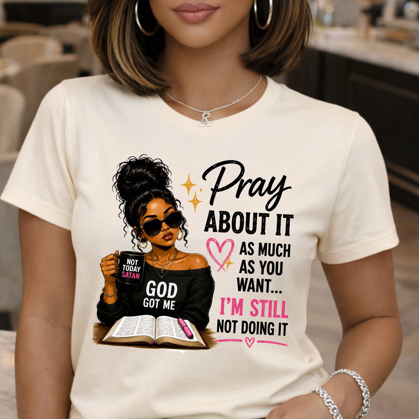 PRAY ABOUT IT AS MUCH AS YOU WANT  IM STILL NOT DOING IT. T-Shirt