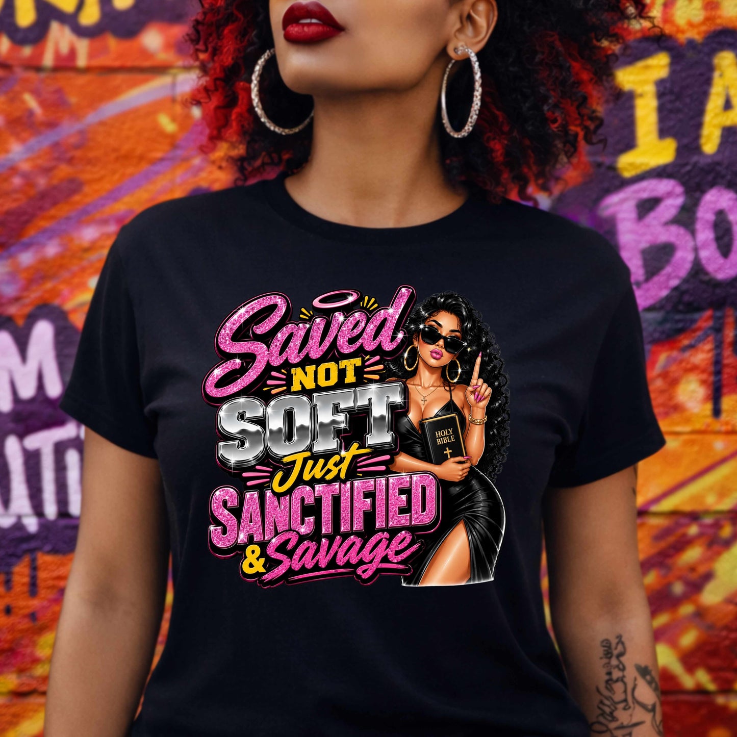 SAVED NOT SOFT  JUST SANCTIFIED AND SAVAGE  TSHIRT