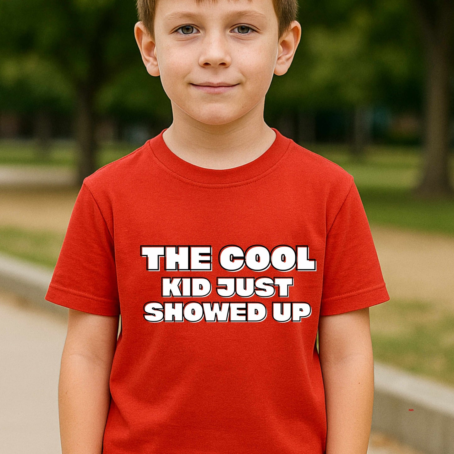 THE COOL KID JUST SHOWED UP  T-Shirt