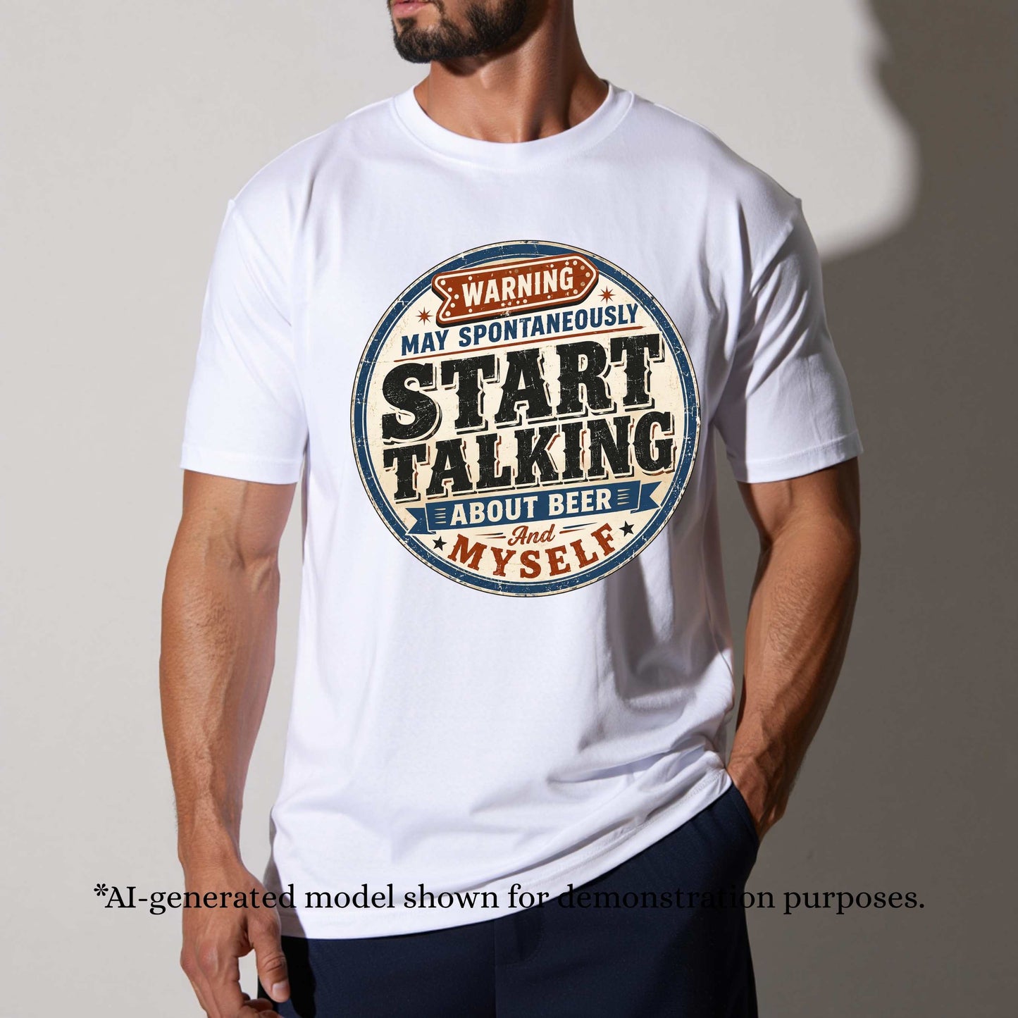 WARNING MAY SPONTANEOUSLY START TALKING ABOUT BEER AND MYSELF.. T-Shirt