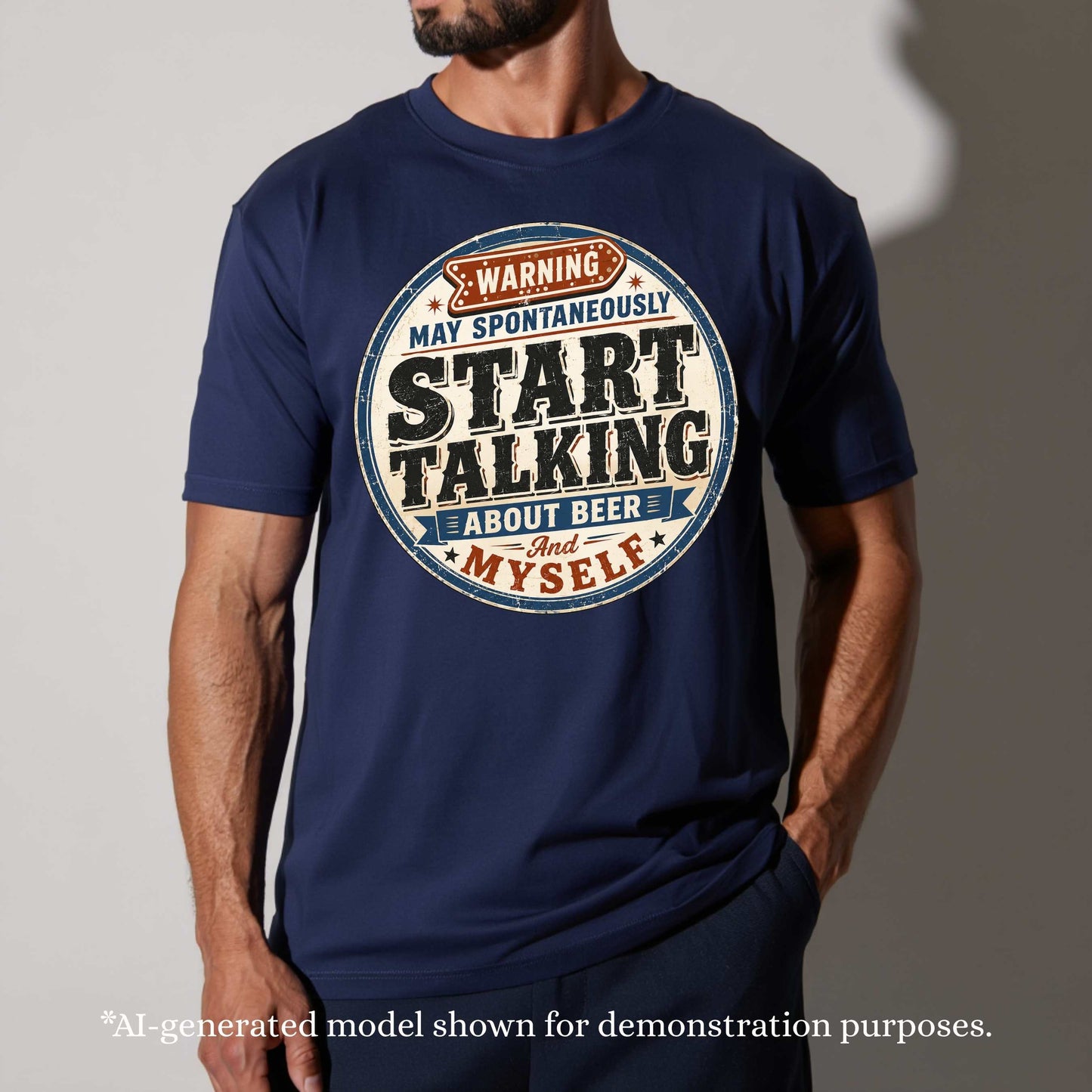 WARNING MAY SPONTANEOUSLY START TALKING ABOUT BEER AND MYSELF.. T-Shirt