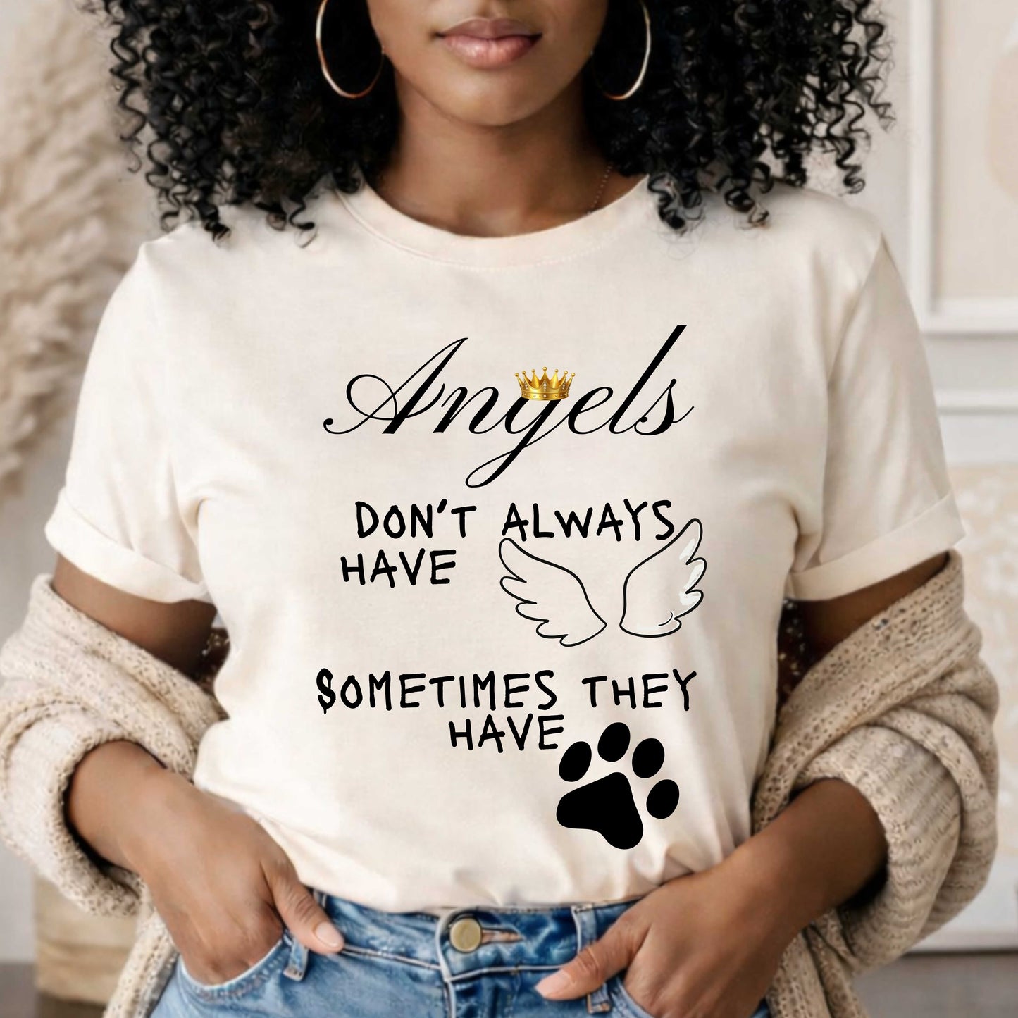 ANGELS DON'T ALWAYS HAVE WINGS, SOMETIMES THEY HAVE PAWS,  T-Shirt