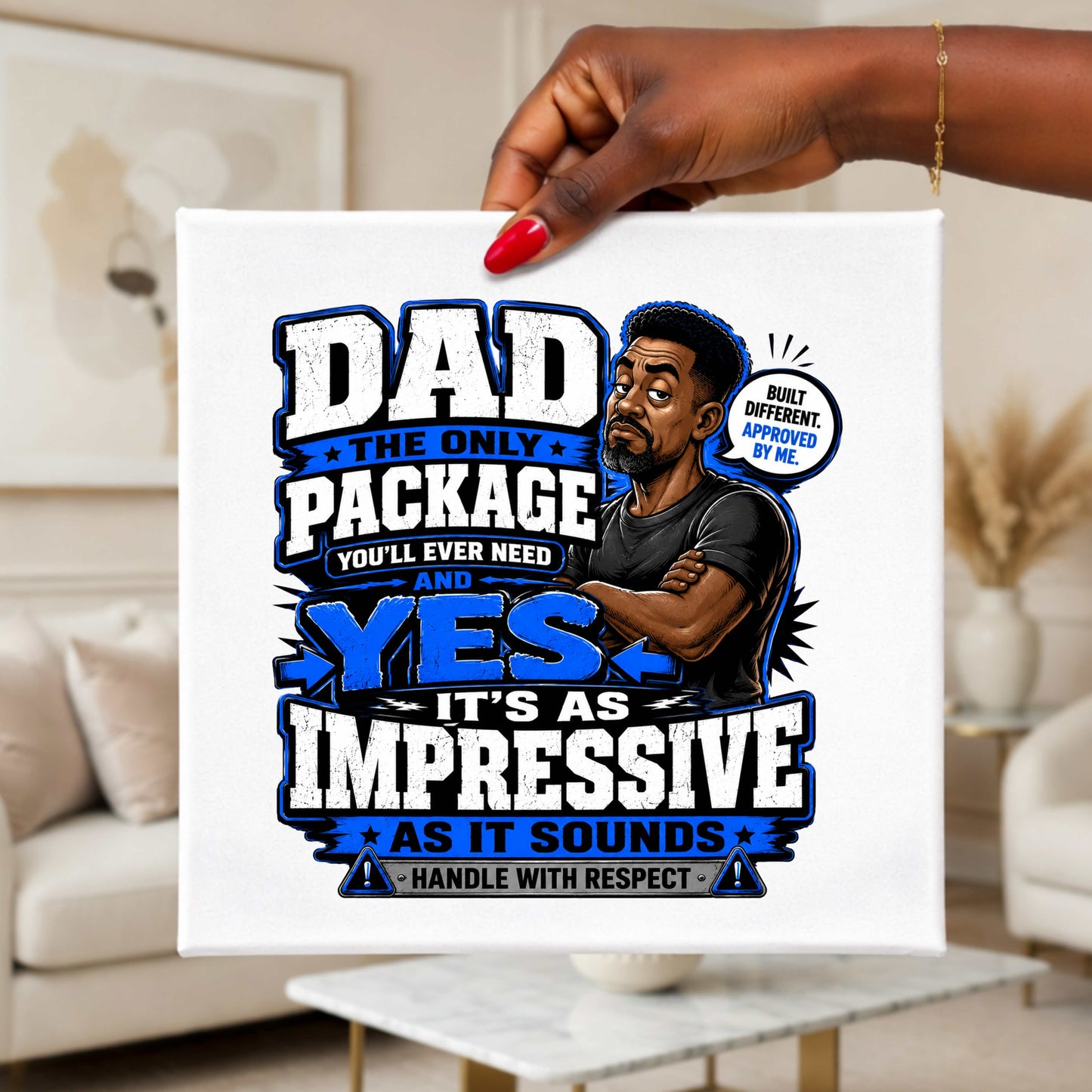 DAD THE ONLY PACKAGE YOU'LL EVER NEED. T-Shirt