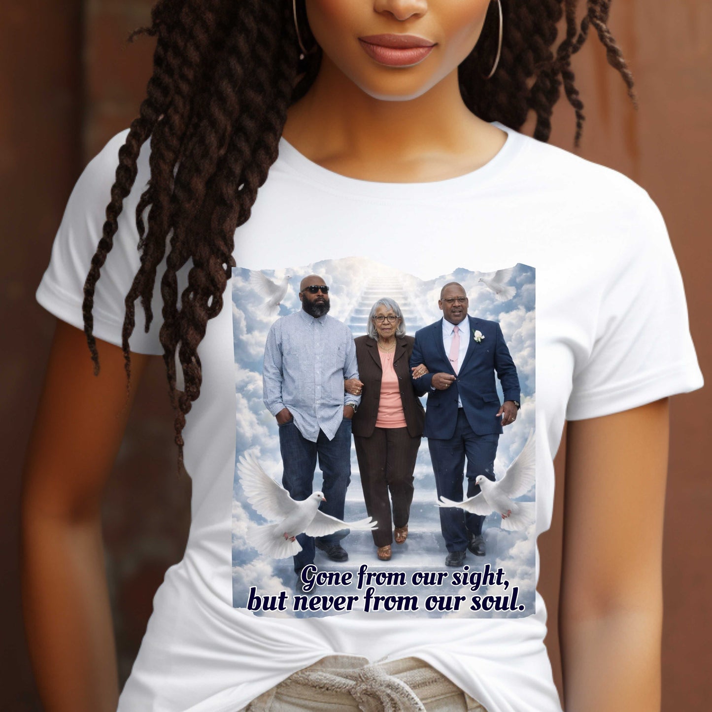 GONE FROM OUR SIGHT, BUT NEVER FROM OUR SOUL. T-Shirt