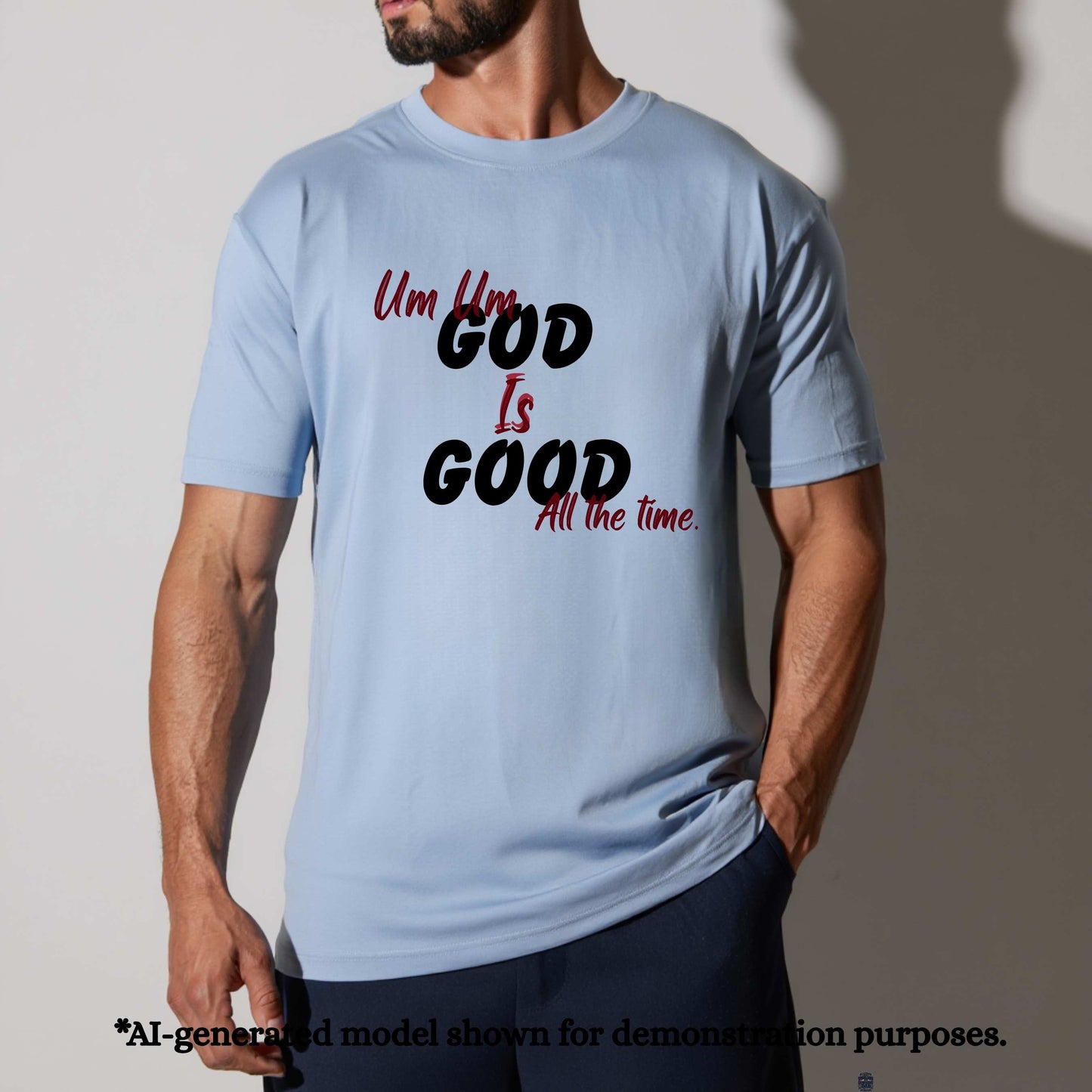 UM UM GOOD IS GOOD ALL THE TIME. T-Shirt