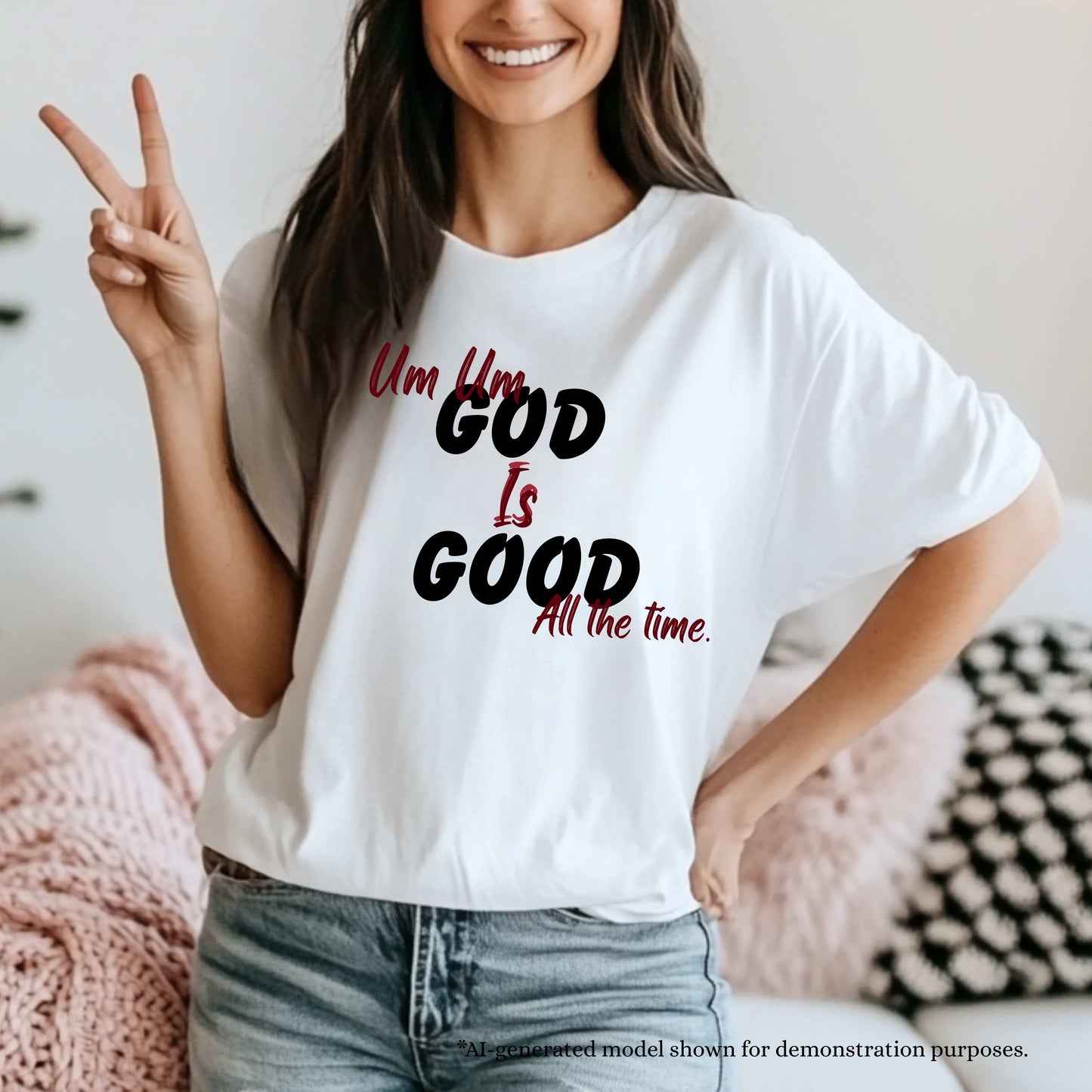 UM UM GOOD IS GOOD ALL THE TIME. T-Shirt