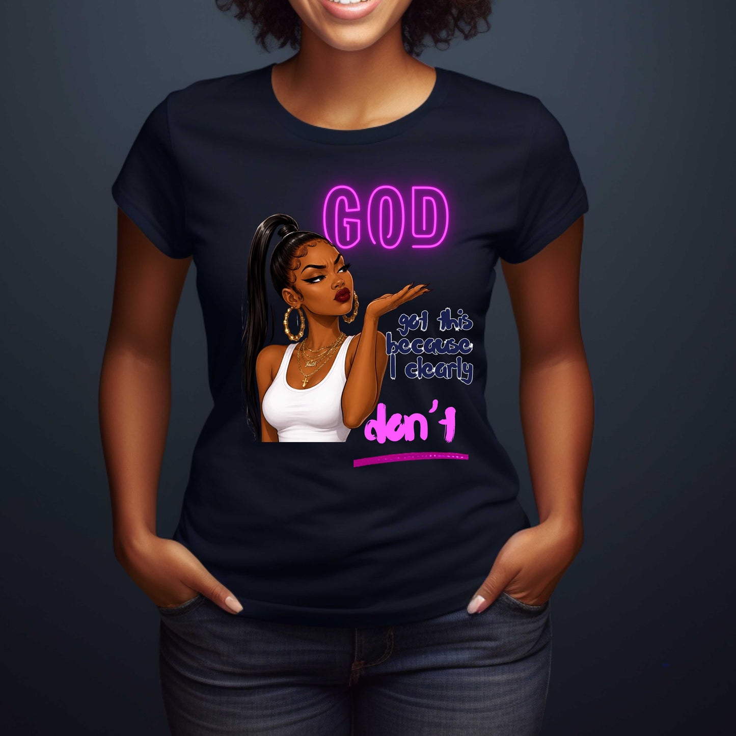 god got this because I clearly don't T-Shirt