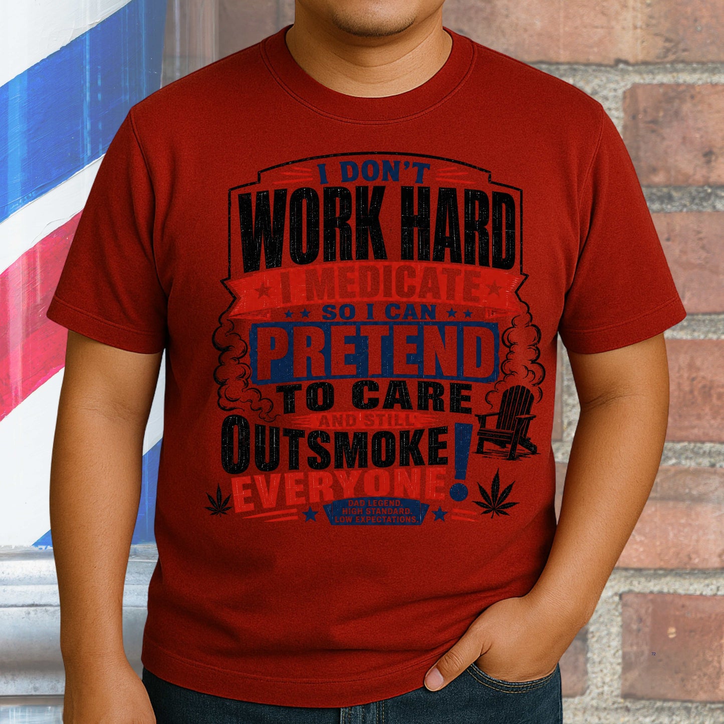 i don't work hard I medicate. T-Shirt