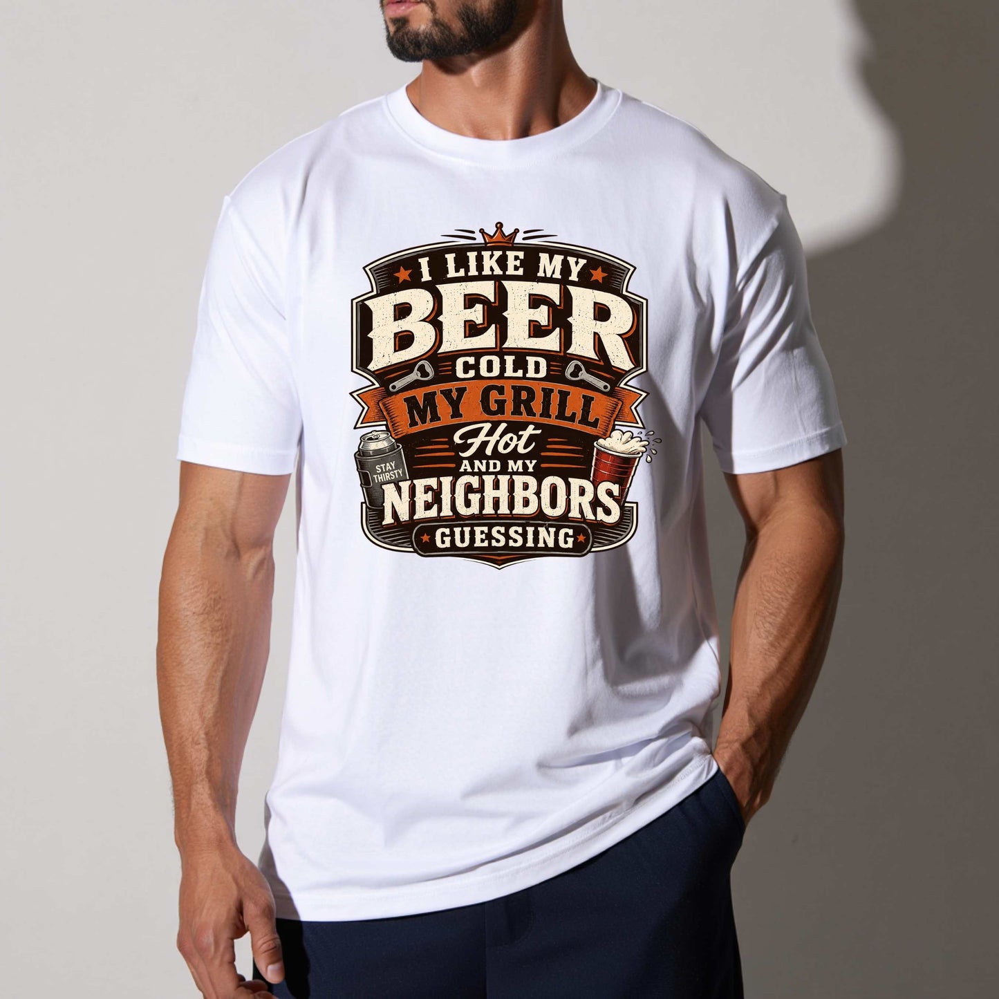 i like my beer cold, my grill hot and my neighbors guessing T-Shirt