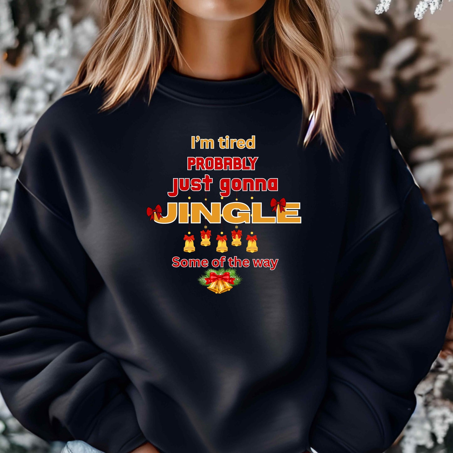 TIRED JINGLE SOME OF THE WAY  Pullover Hoodie