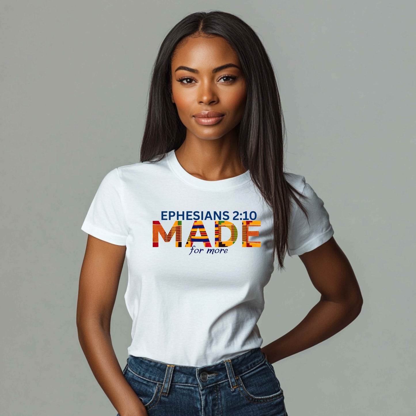 made for more.  Ephesians 2:10. T-Shirt