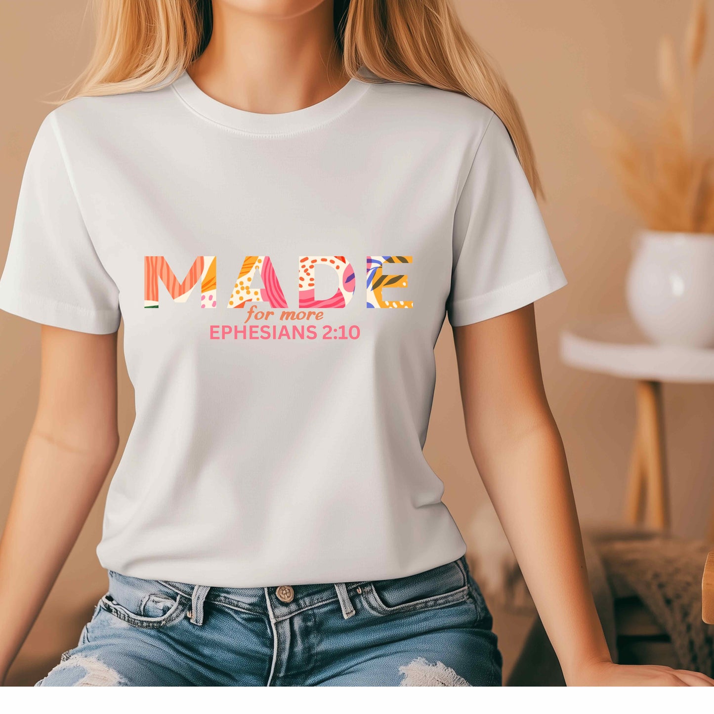 made for more Ephesians 2:10. T-Shirt