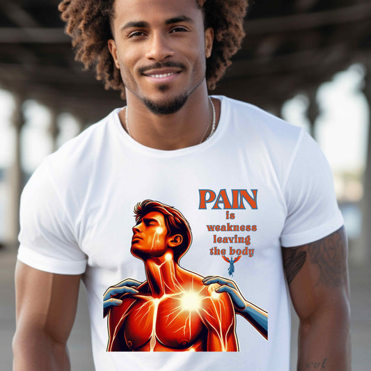 Pain is weakness leaving the body. T-Shirt