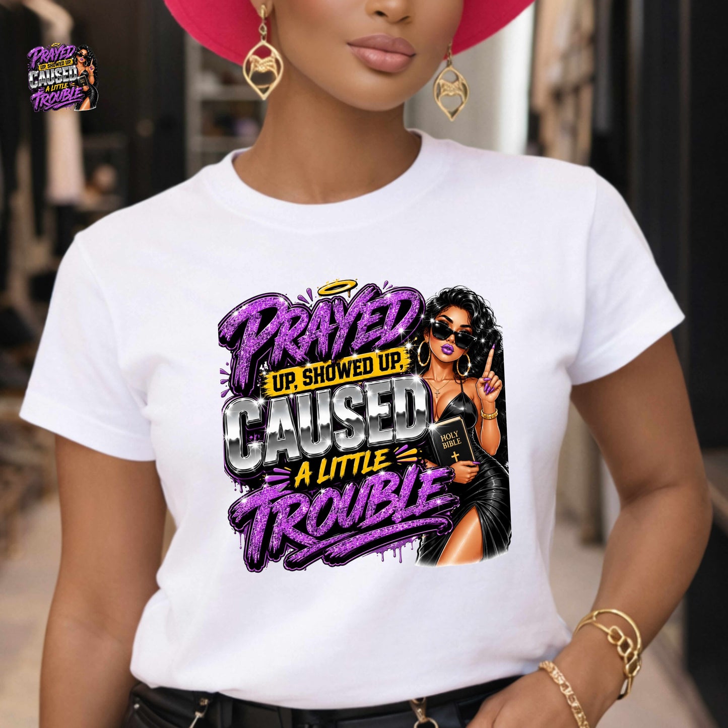 prayed up showed up caused a little trouble. T-Shirt