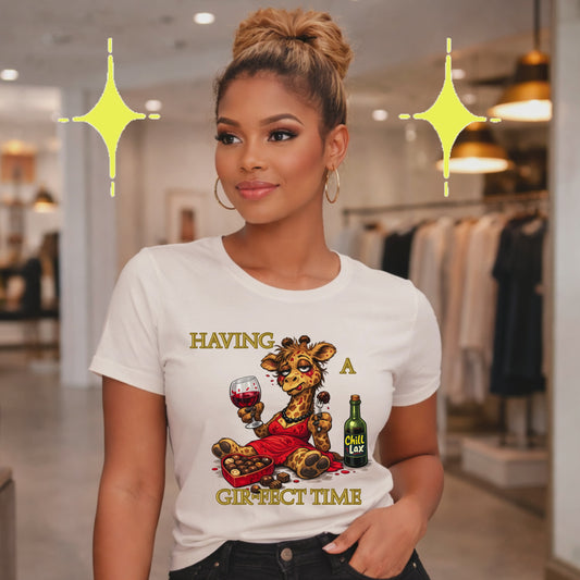 HAVING A GIRFECT TIME. T-Shirt