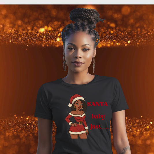 Santa baby just.... T-Shirt