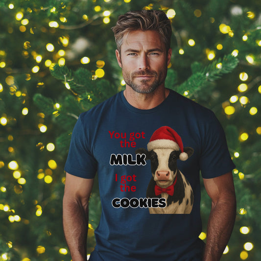 you got the milk, i got the cookies. T-Shirt