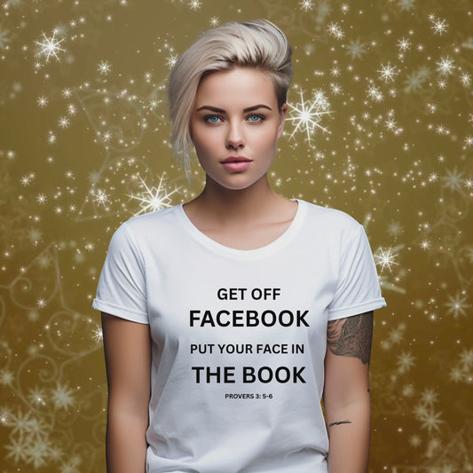 GET OFF FACEBOOK, PUT YOUR FACE IN THE BOOK  . T-Shirt