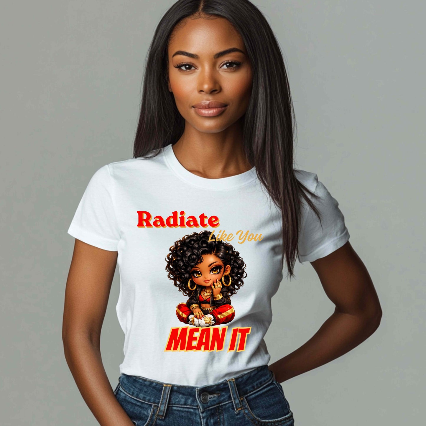 RADIATE LIKE YOU MEAN IT. T-Shirt