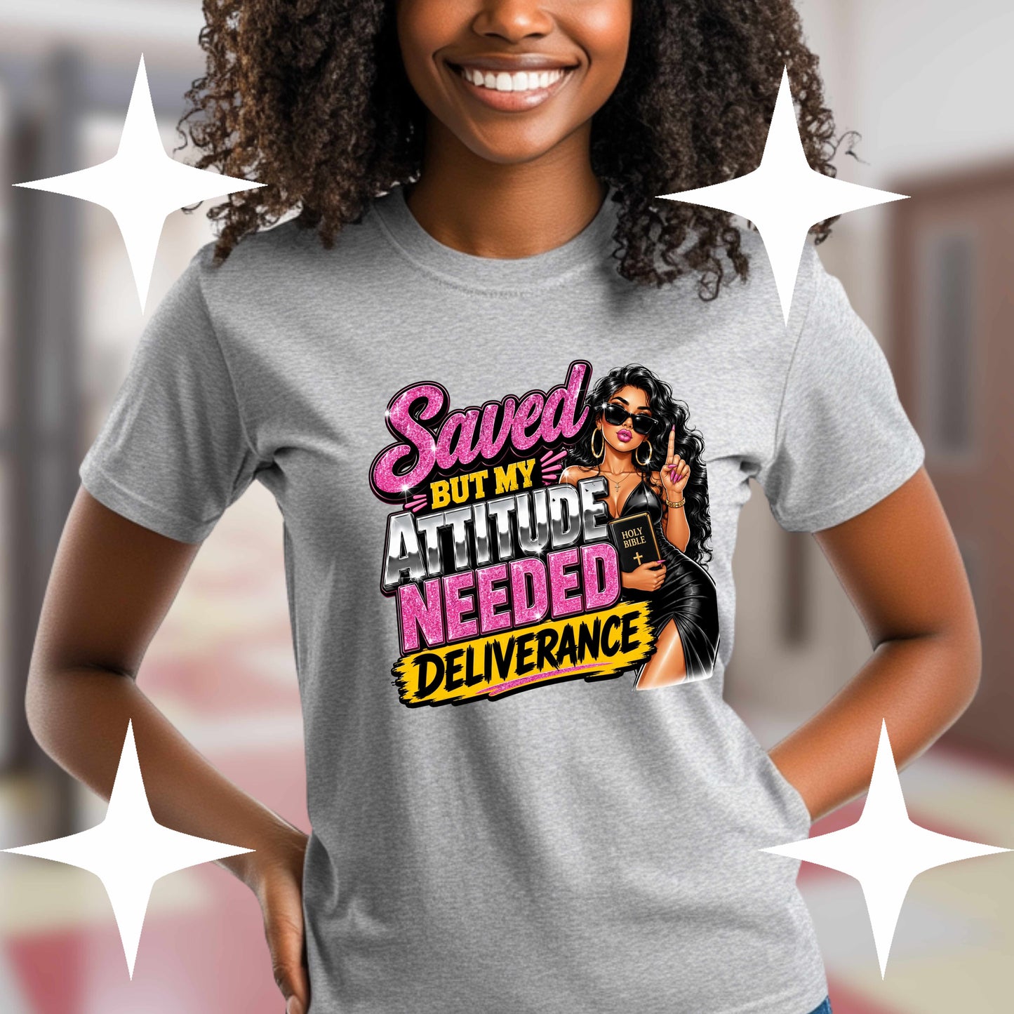 SAVED BUT MY ATTITUDE NEEDE DELIVERANCE. T-Shirt