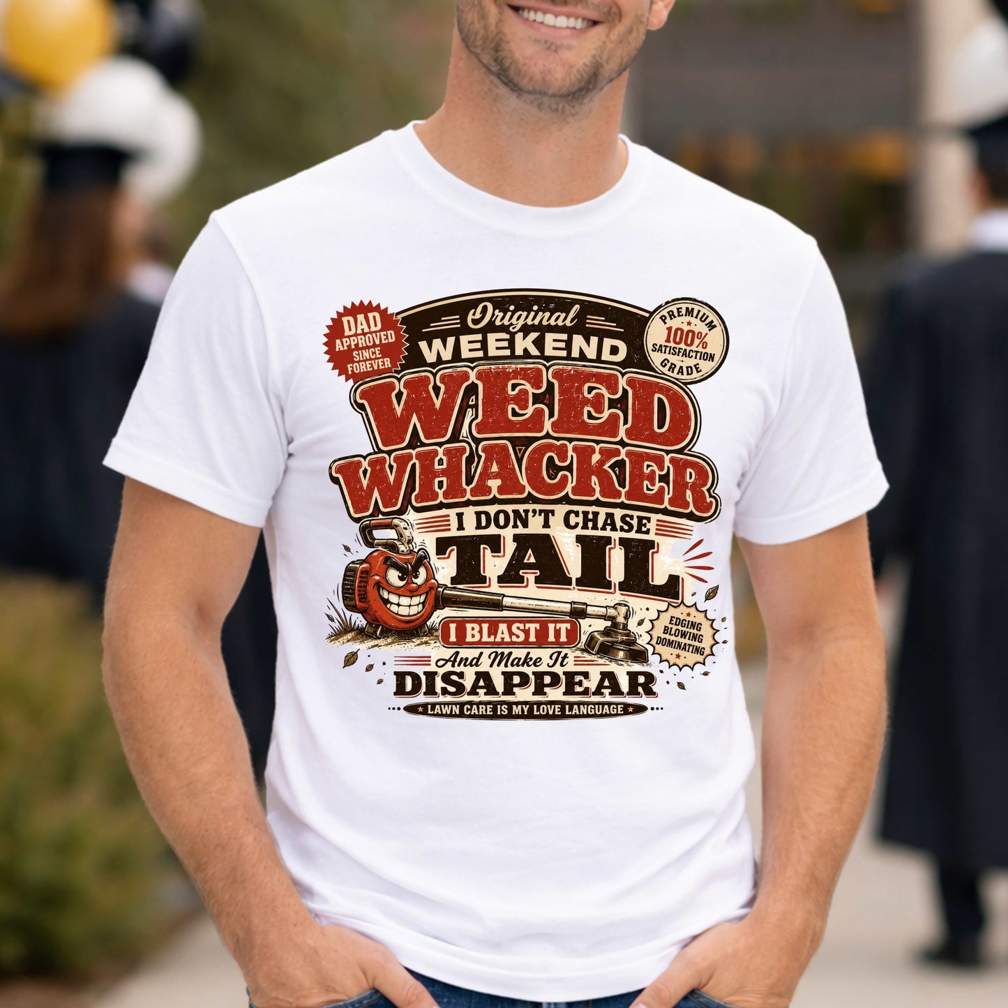 ORIGINAL WEENEND WEED WHACKER, I DON'T CHASE TAIL I BLAST IT. T-Shirt